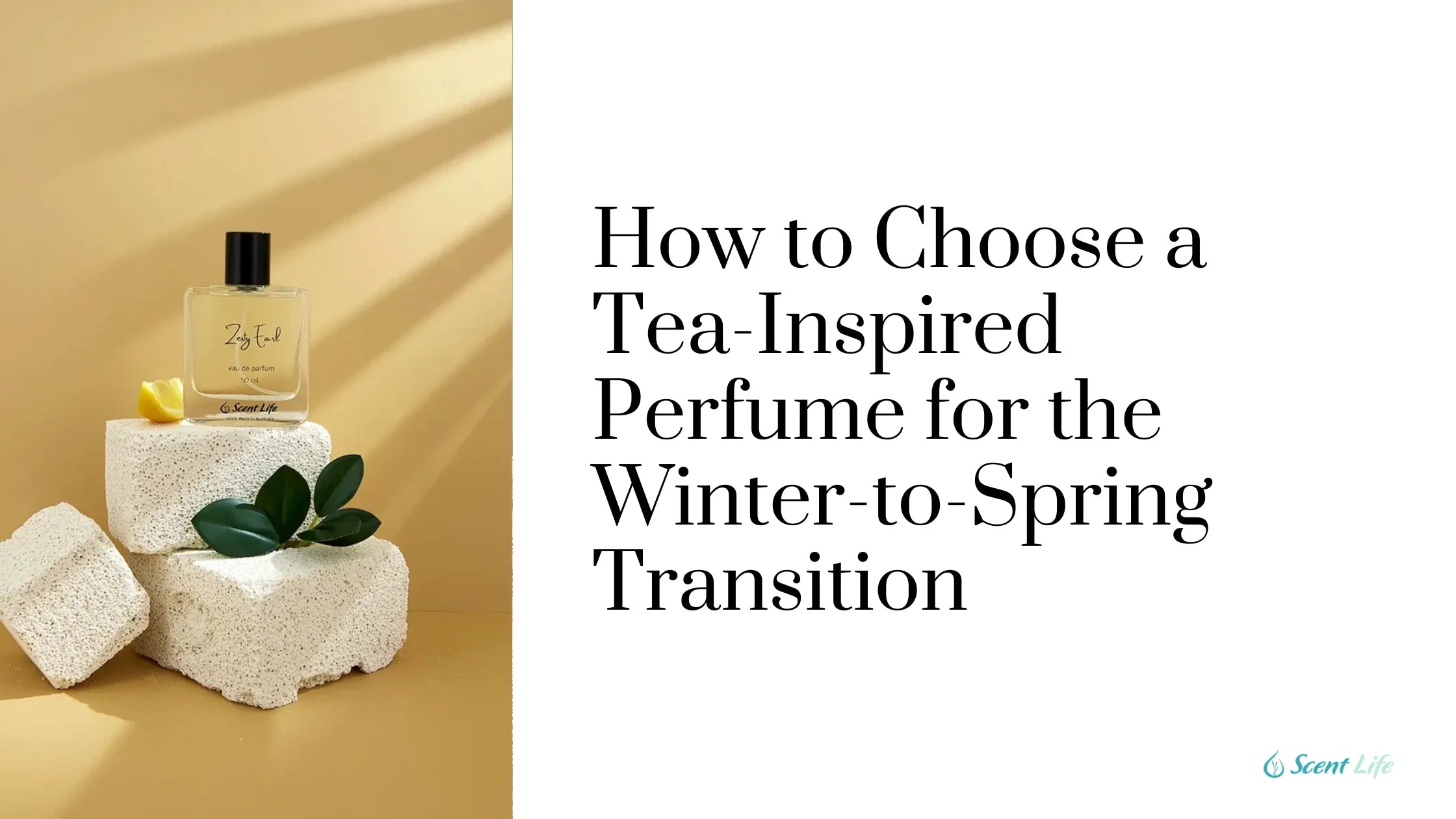 How to Choose a Tea-Inspired Perfume for the Winter-to-Spring Transition